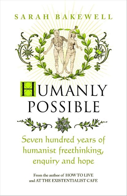 Humanly Possible, Sarah Bakewell - Gebonden Gebonden - 9781784741662