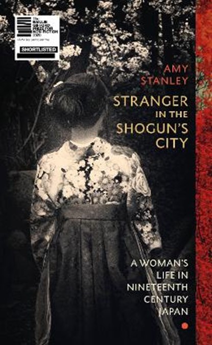 Stranger in the Shogun's City, Amy Stanley - Gebonden - 9781784742300