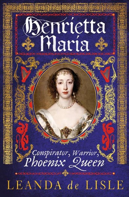 Henrietta Maria, Leanda de Lisle - Gebonden - 9781784742966