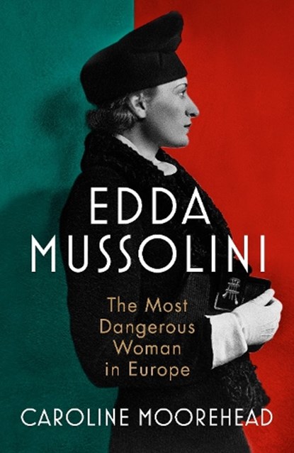 Edda Mussolini, Caroline Moorehead - Gebonden - 9781784743239