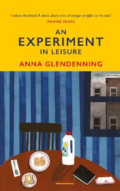 An Experiment in Leisure, Anna Glendenning - Gebonden - 9781784743970