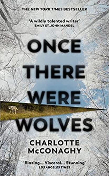 Once There Were Wolves, Charlotte McConaghy - Paperback - 9781784744403