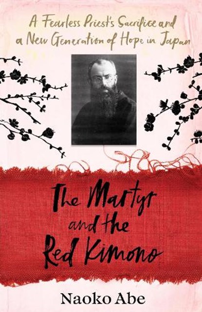 The Martyr and the Red Kimono, Naoko Abe - Gebonden - 9781784744533