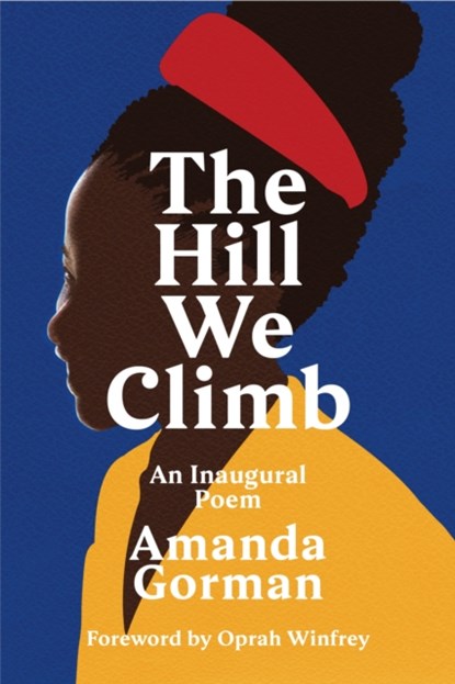 The Hill We Climb, Amanda Gorman - Gebonden Gebonden - 9781784744601