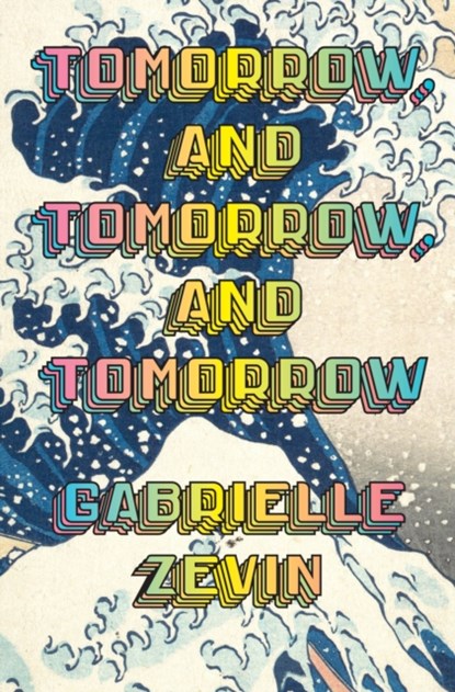 Tomorrow, and Tomorrow, and Tomorrow, Gabrielle Zevin - Gebonden Gebonden - 9781784744649