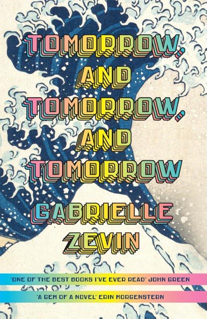 Tomorrow, and Tomorrow, and Tomorrow, Gabrielle Zevin - Paperback - 9781784744656