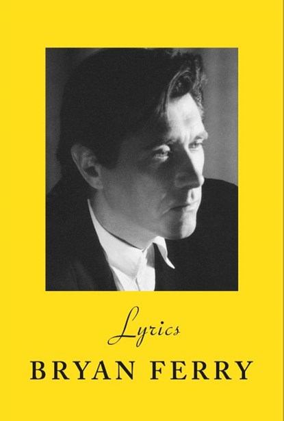 Lyrics, Bryan Ferry - Gebonden Gebonden - 9781784744830