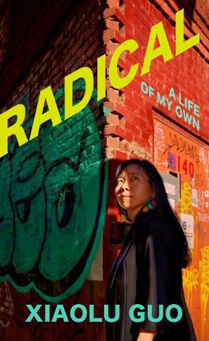 Radical, Xiaolu Guo - Paperback - 9781784744878