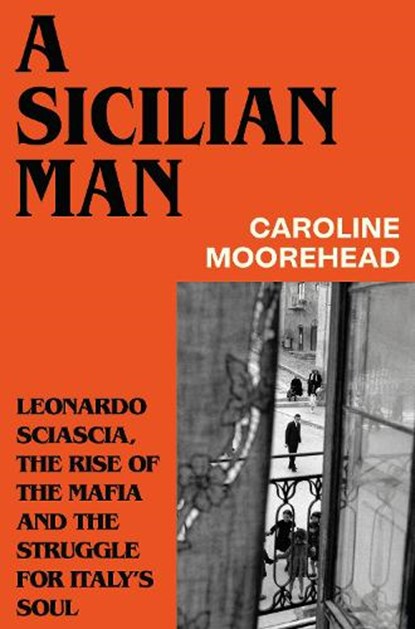 A Sicilian Man, Caroline Moorehead - Gebonden - 9781784745035