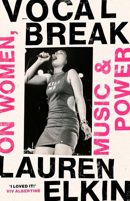 Vocal Break, Lauren Elkin - Gebonden - 9781784745271