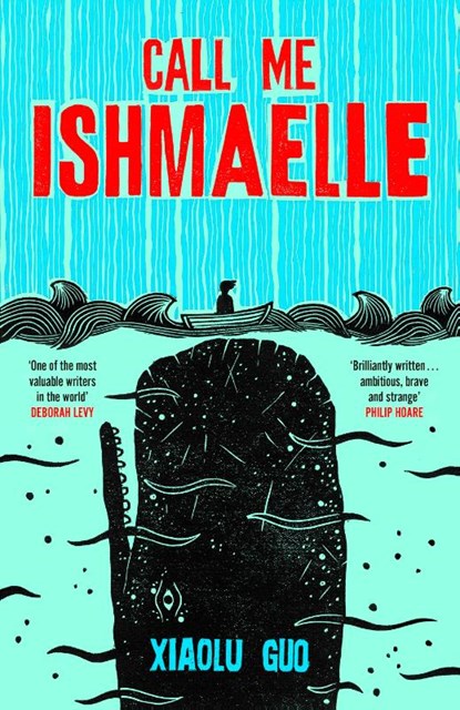 Call Me Ishmaelle, Xiaolu Guo - Paperback - 9781784745615