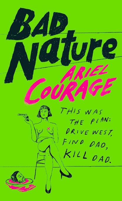 Bad Nature, Ariel Courage - Paperback - 9781784745714