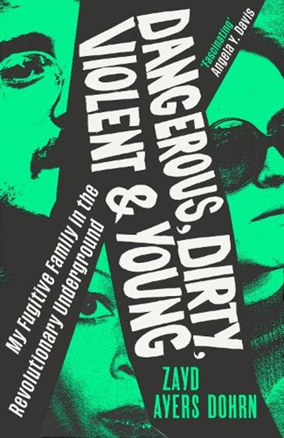 Dangerous, Dirty, Violent and Young, Zayd Ayers Dohrn - Gebonden - 9781784745783
