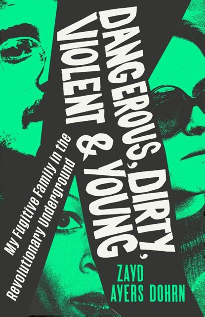 Dangerous, Dirty, Violent and Young, Zayd Ayers Dohrn - Paperback - 9781784745790