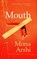 Mouth, Mona Arshi - Paperback - 9781784746001