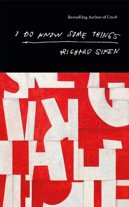 I Do Know Some Things, Richard Siken - Paperback - 9781784746629