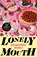 Lonely Mouth, Jacqueline Maley - Gebonden - 9781784746681