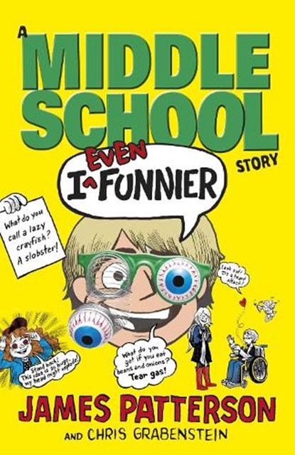 I Even Funnier: A Middle School Story, James Patterson - Paperback - 9781784750152