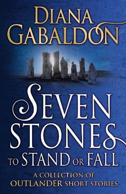 Seven Stones to Stand or Fall, Diana Gabaldon - Paperback - 9781784751098