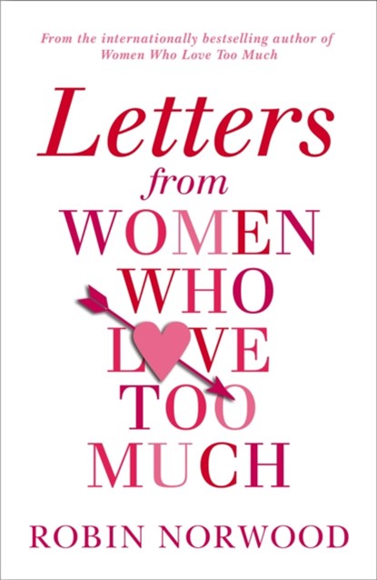 Letters from Women Who Love Too Much, Robin Norwood - Paperback - 9781784751616