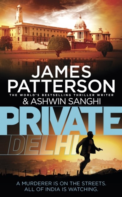 Private Delhi, James Patterson ; Ashwin Sanghi - Paperback - 9781784752149