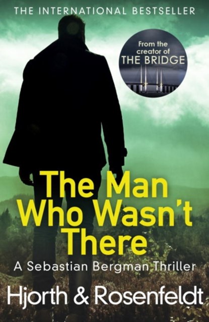 The Man Who Wasn't There, Michael Hjorth ; Hans Rosenfeldt - Paperback - 9781784752415