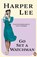 Go Set a Watchman, Harper Lee - Paperback - 9781784752460