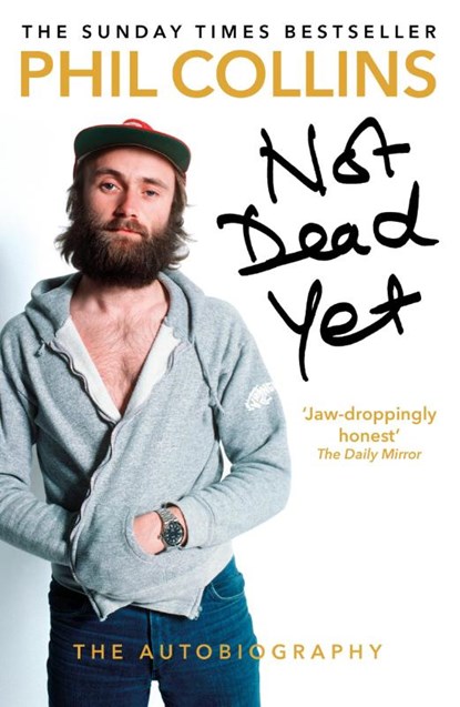 Not Dead Yet: The Autobiography, Phil Collins - Paperback - 9781784753603