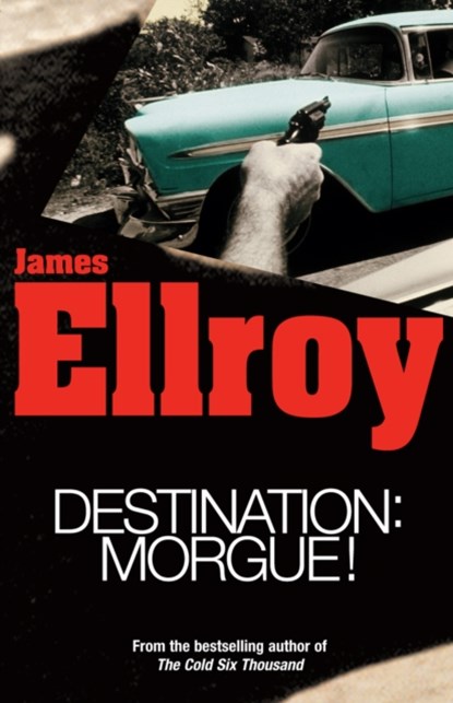Destination: Morgue, James Ellroy - Paperback - 9781784757052