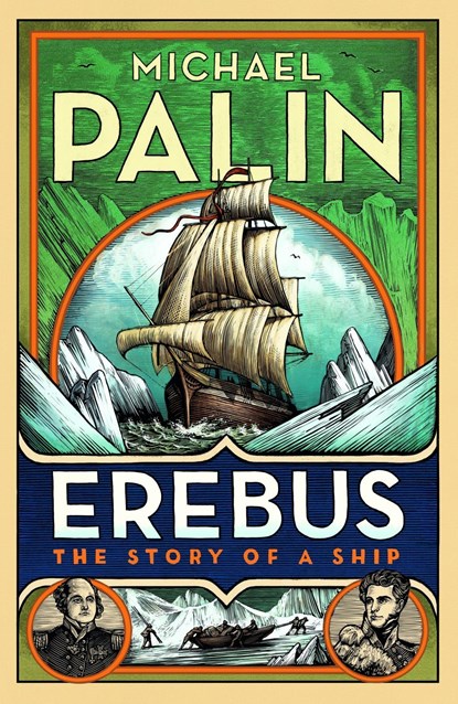 Erebus: The Story of a Ship, Michael Palin - Paperback - 9781784758578