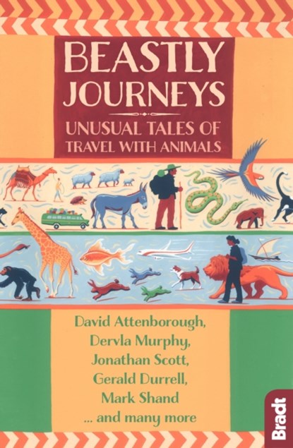 Beastly Journeys, Gerald Durrell ; Dervla Murphy ; Mark Shand ; Hilary Bradt ; Jennifer Barclay - Paperback - 9781784770815