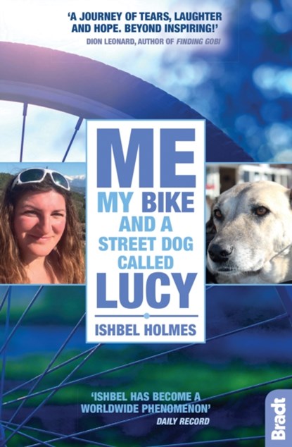Me, My Bike and a Street Dog Called Lucy, Ishbel Holmes - Paperback - 9781784776077