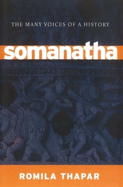 Somanatha: The Many Voices of a History, Romila Thapar - Paperback - 9781784780654