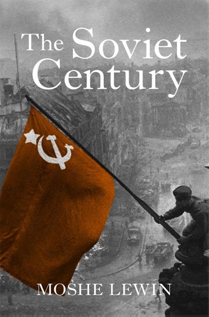 The Soviet Century, Moshe Lewin - Paperback - 9781784780661