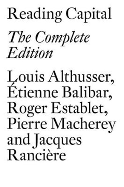 Reading Capital, Louis Althusser ; Etienne Balibar ; Pierre Macherey ; Jacques Ranciere ; Roger Establet - Paperback - 9781784781415