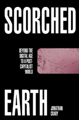 Scorched Earth - Jonathan Crary - 9781784784447