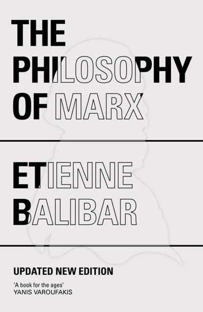 The Philosophy of Marx, Etienne Balibar - Paperback - 9781784786038