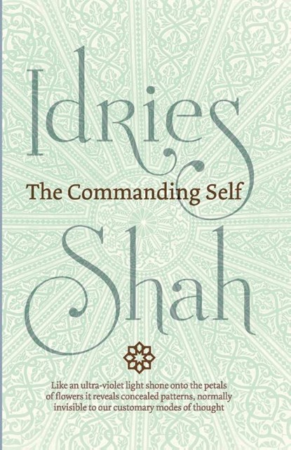 The Commanding Self, Shah Idries Shah - Paperback - 9781784791650