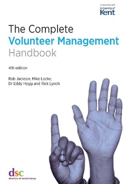 The Complete Volunteer Management Handbook, Rob Jackson ; Mike Locke ; Dr Eddy Hogg ; Rick Lynch - Paperback - 9781784820565