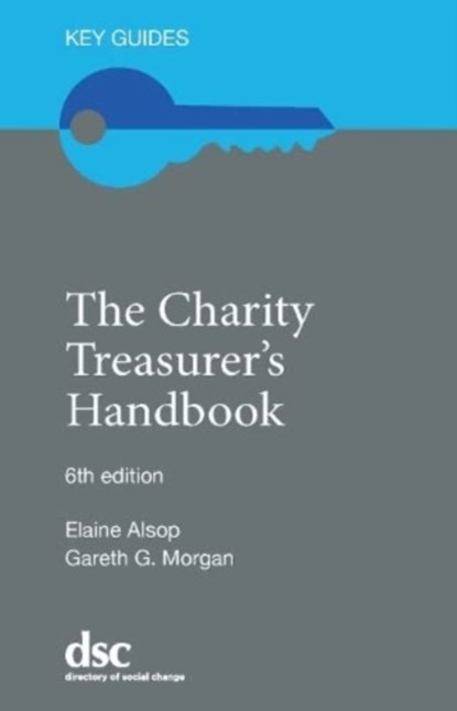 The Charity Treasurer's Handbook, Elaine Alsop ; Gareth G. Morgan - Paperback - 9781784820886