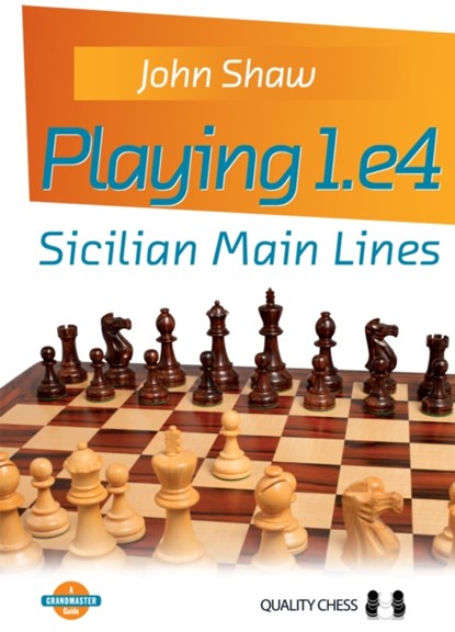 Playing 1.e4 - Sicilian Main Lines, John Shaw - Paperback - 9781784830724