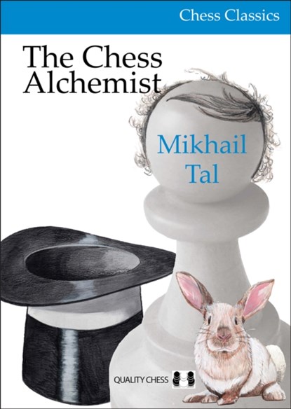 The Chess Alchemist, Mikhail Tal - Paperback - 9781784830830