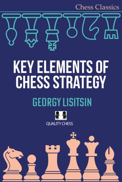 Key Elements of Chess Strategy, Georgy Lisitsin - Paperback - 9781784832087
