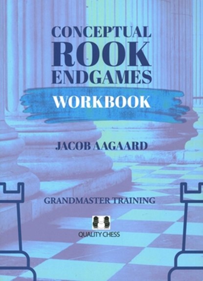 Conceptual Rook Endgames Workbook, Jacob Aagaard - Paperback - 9781784832391