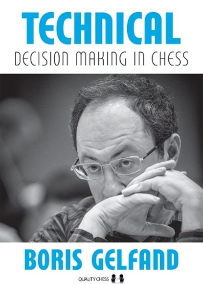 Technical Decision Making In Chess, Boris Gelfand - Paperback - 9781784832612