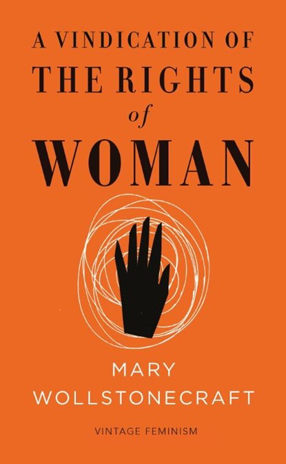 A Vindication of the Rights of Woman (Vintage Feminism Short Edition), Mary Wollstonecraft - Paperback - 9781784870393