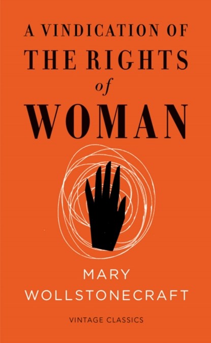 A Vindication of the Rights of Woman (Vintage Feminism Short Edition), Mary Wollstonecraft - Paperback - 9781784870393