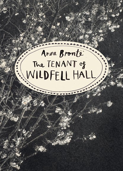 The Tenant of Wildfell Hall (Vintage Classics Bronte Series), Anne Bronte - Paperback - 9781784870751
