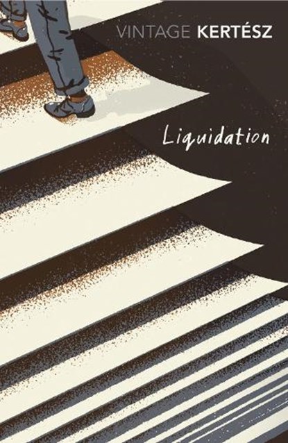 Liquidation, Imre Kertesz - Paperback - 9781784872168