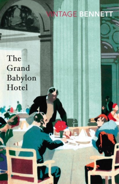 The Grand Babylon Hotel, Arnold Bennett - Paperback - 9781784872373